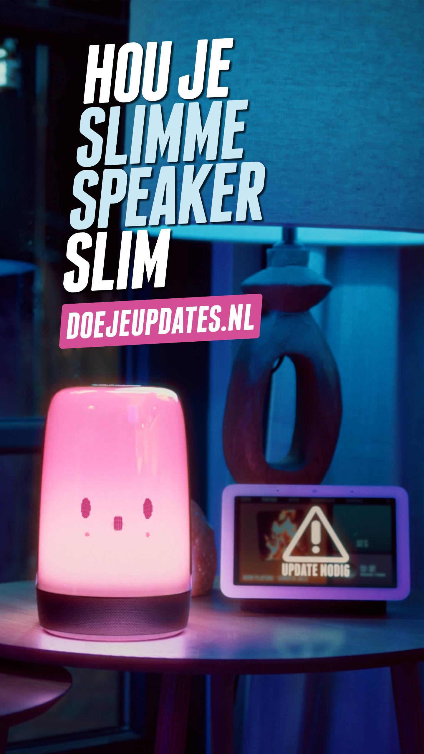 Dit is een startscherm voor de video over een slimme speaker van de campagne Doe je updates.