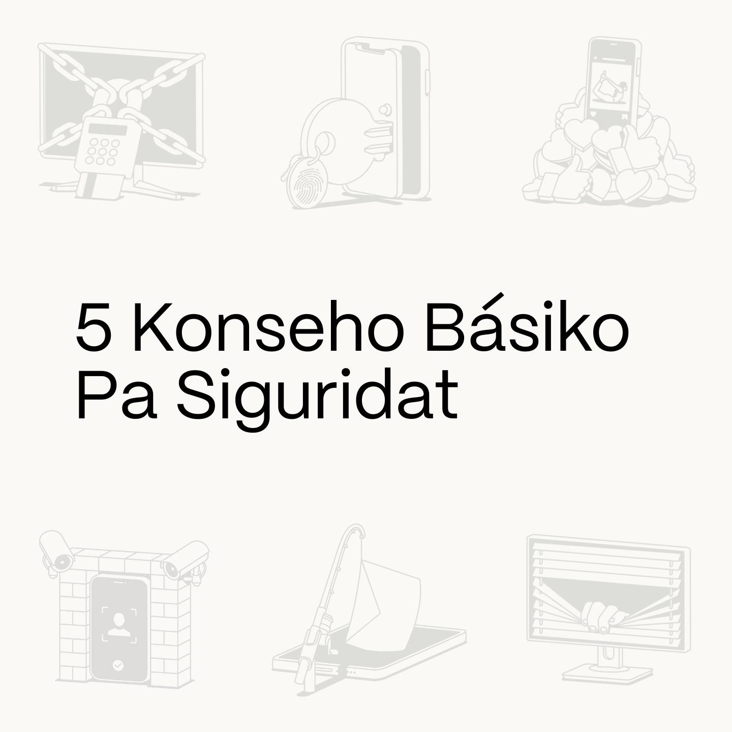 5 Konseho Básiko Pa Siguridat