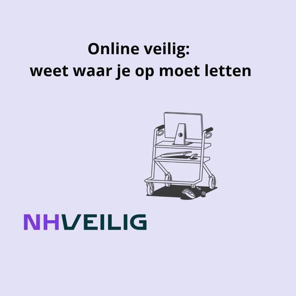 EEn violet vlak met daarin de tekst: Online veilig: weet waar je op moet letten eronder het logo van NH Veilig en een illustratie van een rollator met een laptop erop.