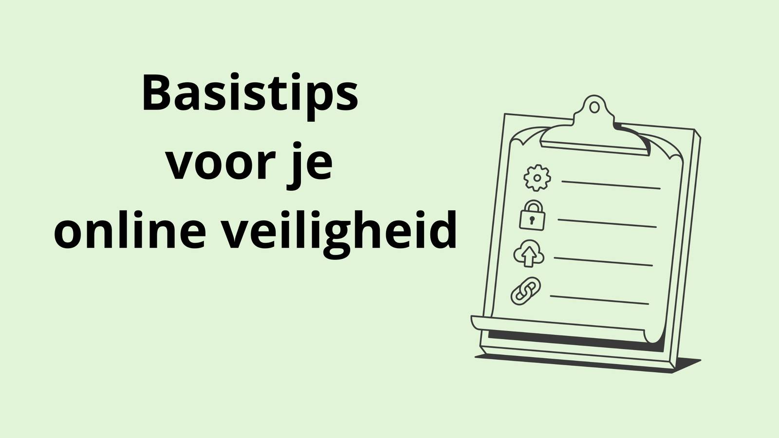 Basistips voor je online veiligheid